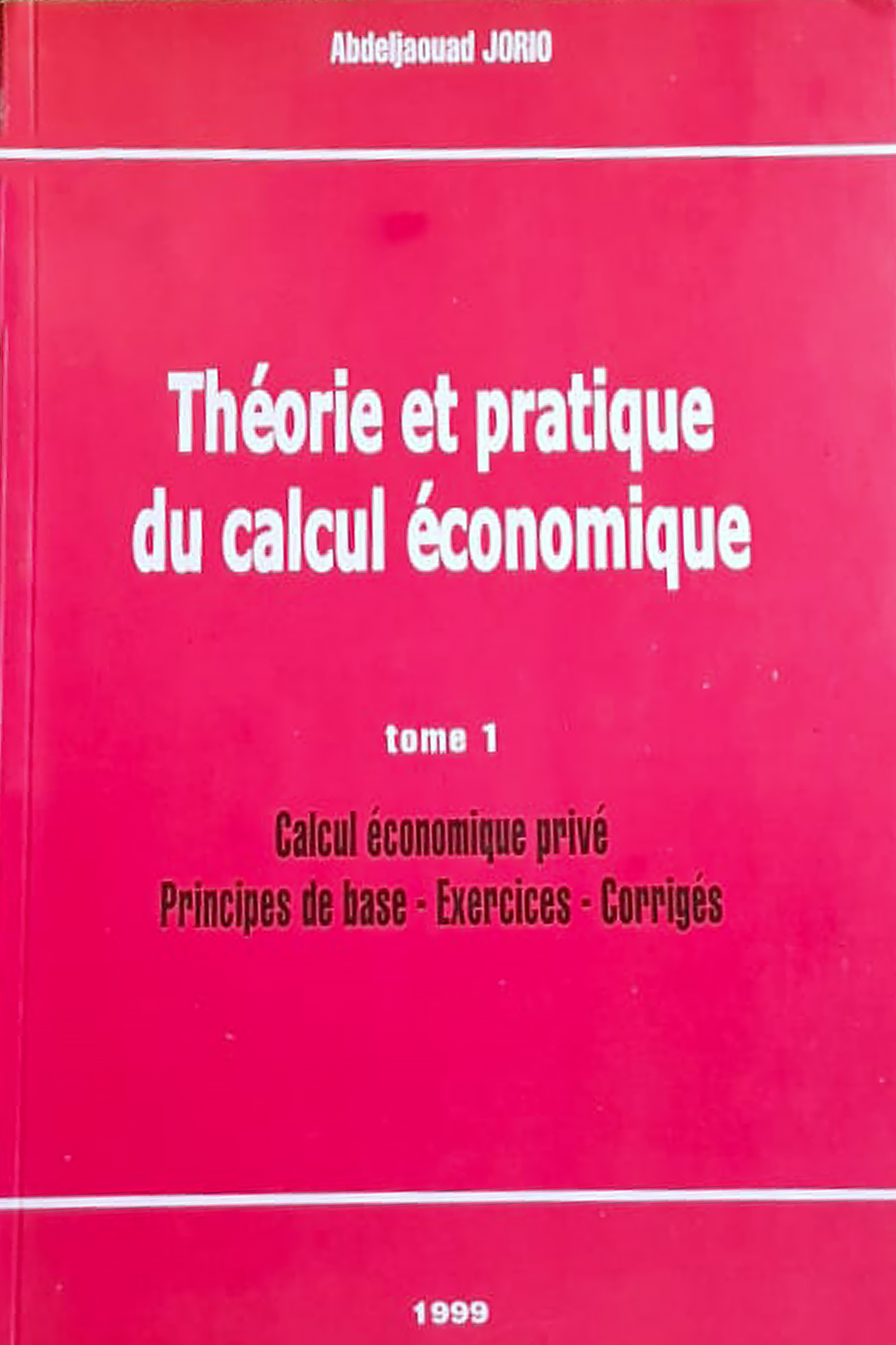 Théorie et practique du calcul économique - Abdeljaouad Jorio
